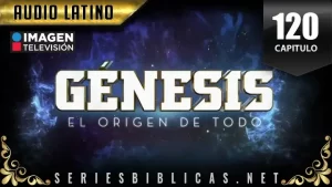 Génesis Capitulo 120 (Audio Latino o Subtitulado)