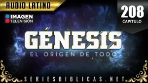 Génesis Capitulo 208 (Audio Latino o Subtitulado)