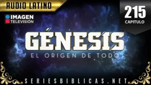 Génesis Capitulo 215 (Audio Latino o Subtitulado)