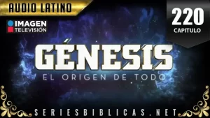 Génesis Capitulo 220 (Audio Latino o Subtitulado)