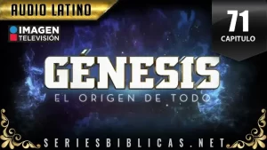 Génesis Capitulo 71 (Audio Latino o Subtitulado)