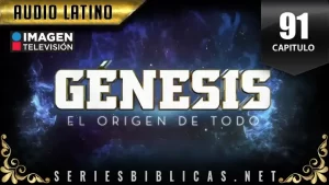 Génesis Capitulo 91 (Audio Latino o Subtitulado)
