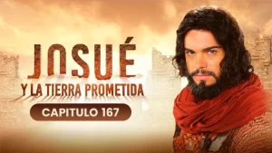 Josué y La Tierra Prometida Capitulo 167
