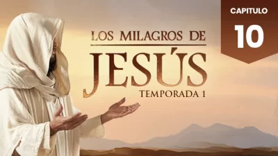 Los Milagros de Jesús Capitulo 10 Temporada 1 Audio Latino
