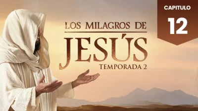 Los Milagros de Jesús Capitulo 12 Temporada 2 Audio Latino