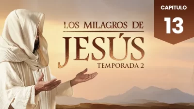 Los Milagros de Jesús Capitulo 13 Temporada 2 Audio Latino