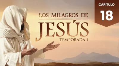 Los Milagros de Jesús Capitulo 18 Temporada 1 Audio Latino