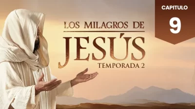Los Milagros de Jesús Capitulo 9 Temporada 2 Audio Latino