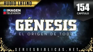 Génesis Capitulo 154 (Audio Latino o Subtitulado)