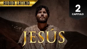 Jesús Capitulo 2 (Audio Latino o Subtitulado)