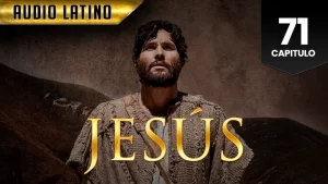 Jesús Capitulo 71 (Audio Latino o Subtitulado)