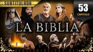 La Biblia Capitulo 53 Subtitulado