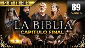 La Biblia Capitulo 89 Subtitulado