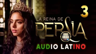 La Reina de Persia Capítulo 3 Audio Latino o Subtitulado