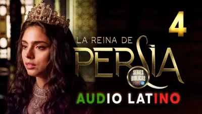 La Reina de Persia Capítulo 4 Audio Latino o Subtitulado