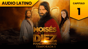 Moisés y los Diez Mandamientos Capitulo 1 Temporada 1 Audio Latino