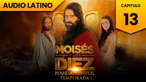 Moisés y los Diez Mandamientos Capitulo 13 Temporada 1 Audio Latino