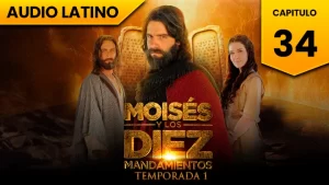 Moisés y los Diez Mandamientos Capitulo 34 Temporada 1 Audio Latino