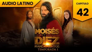 Moisés y los Diez Mandamientos Capitulo 42 Temporada 1 Audio Latino