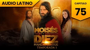 Moisés y los Diez Mandamientos Capitulo 75 Temporada 1 Audio Latino