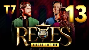 Reyes Capítulo 13 Temporada 7 (Audio Latino o Subtitulado)