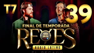 Reyes Capítulo 39 Temporada 7 (Audio Latino o Subtitulado)