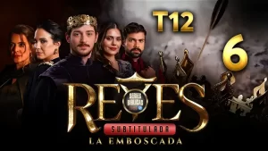 Reyes Capítulo 6 Temporada 12 (Subtitulado)
