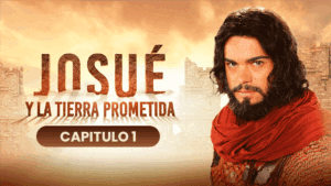 Josué y La Tierra Prometida Capitulo 1 Audio Latino