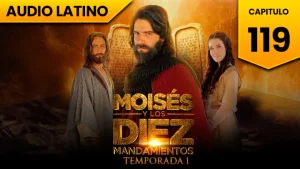 Moisés y los Diez Mandamientos Capitulo 119 Temporada 1 Audio Latino