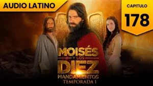 Moisés y los Diez Mandamientos Capitulo 178 Temporada 1 Audio Latino
