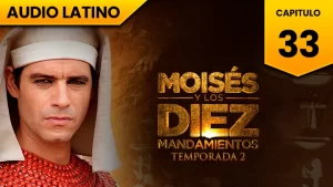 Moisés y los Diez Mandamientos Capitulo 33 Temporada 2 Audio Latino