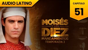 Moisés y los Diez Mandamientos Capitulo 51 Temporada 2 Audio Latino