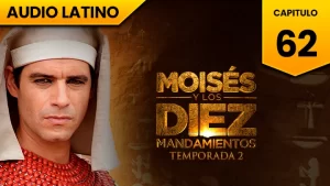 Moisés y los Diez Mandamientos Capitulo 62 Temporada 2 Audio Latino