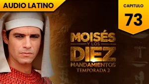 Moisés y los Diez Mandamientos Capitulo 73 Temporada 2 Audio Latino