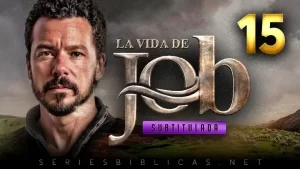 La Vida de Job Capitulo 15 Subtitulado