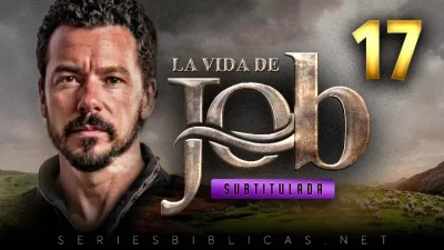 La Vida de Job Capitulo 17 Subtitulado