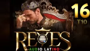 Reyes Temporada 10 Capitulo 16 Audio Latino y Subtitulado